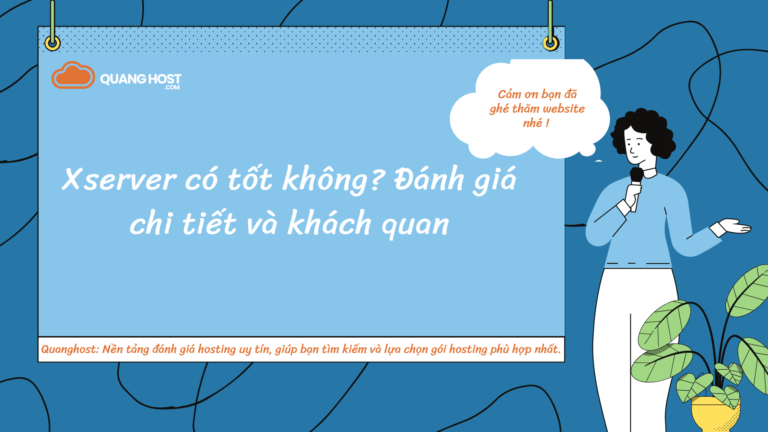 Xserver – Giải pháp lưu trữ toàn diện, bảo mật và tối ưu hiệu suất